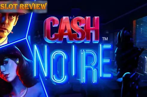 Cash Noire Slot Review